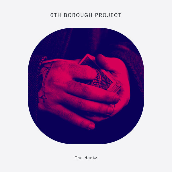  The Hertz — 6th Borough Project cover artwork