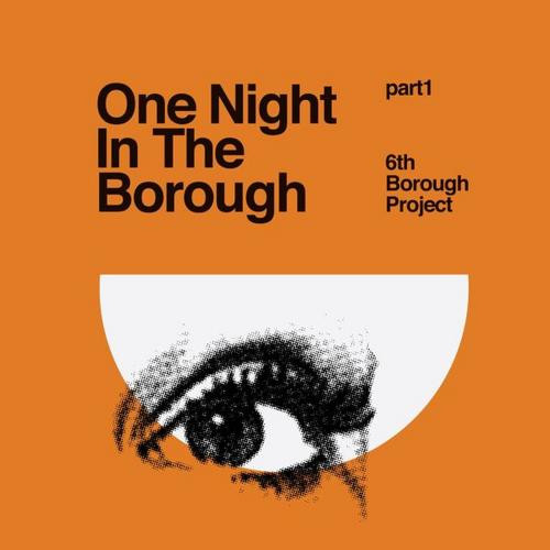 One Night In The Borough Part 1 — 6th Borough Project cover artwork