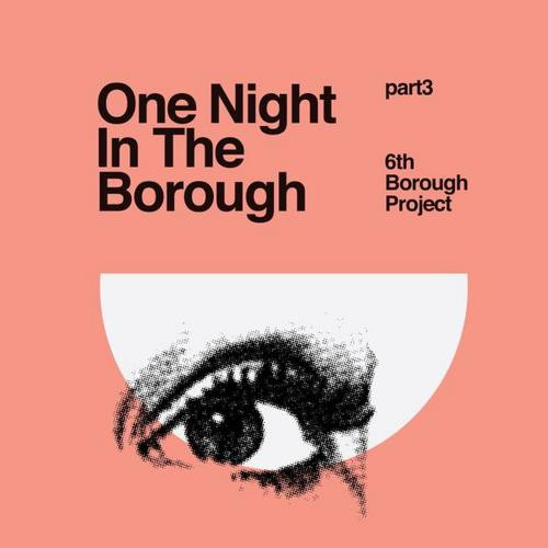 One Night In The Borough Part 3 — 6th Borough Project cover artwork